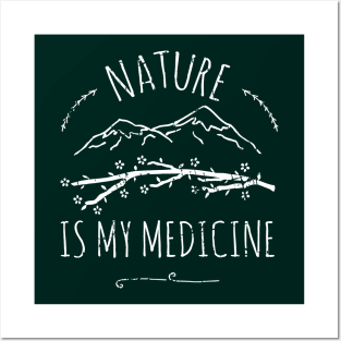 nature is my medicine #4 Posters and Art